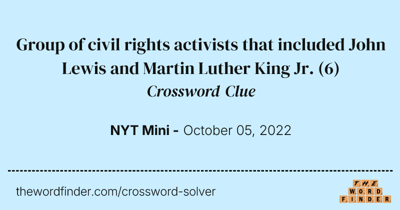 Group of civil rights activists that included John Lewis and Martin Luther King Jr. crossword clue image