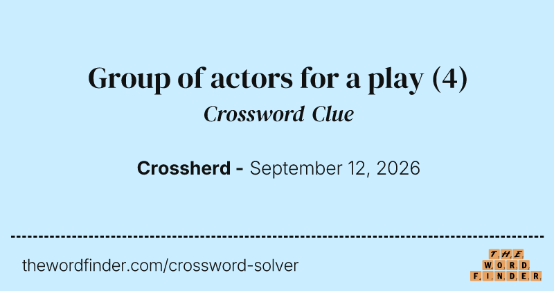 Group of actors for a play crossword clue image