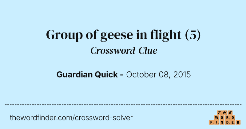 Group of geese in flight crossword clue image
