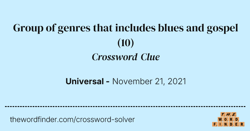 Group of genres that includes blues and gospel crossword clue image