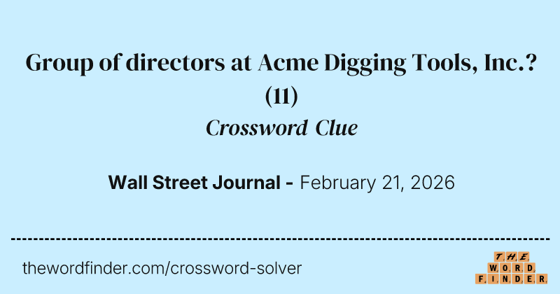Group of directors at Acme Digging Tools, Inc.? crossword clue image