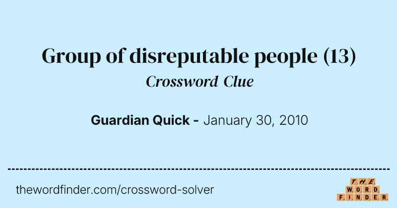Group of disreputable people crossword clue image