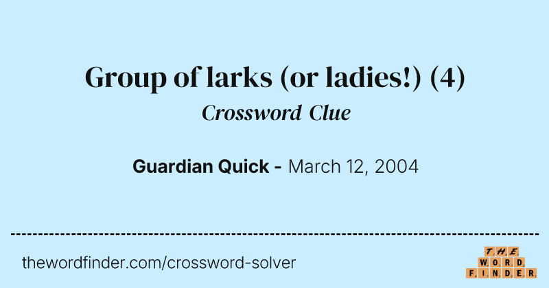 Group of larks (or ladies!) crossword clue image