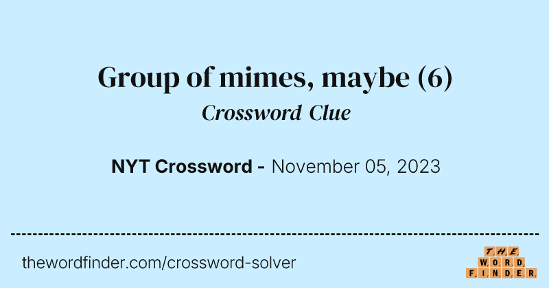 Group of mimes, maybe crossword clue image