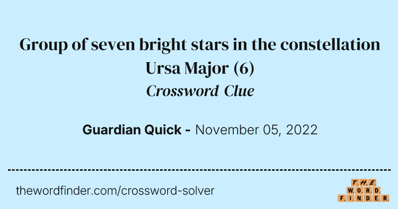 Group of seven bright stars in the constellation Ursa Major crossword clue image