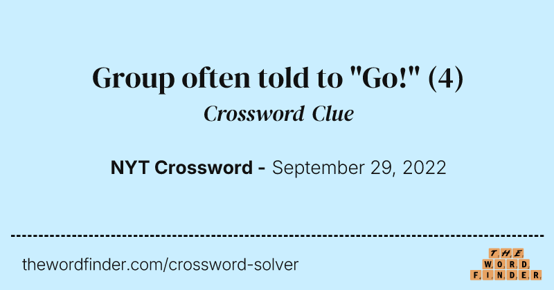 Group often told to "Go!" crossword clue image