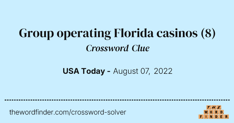 Group operating Florida casinos crossword clue image