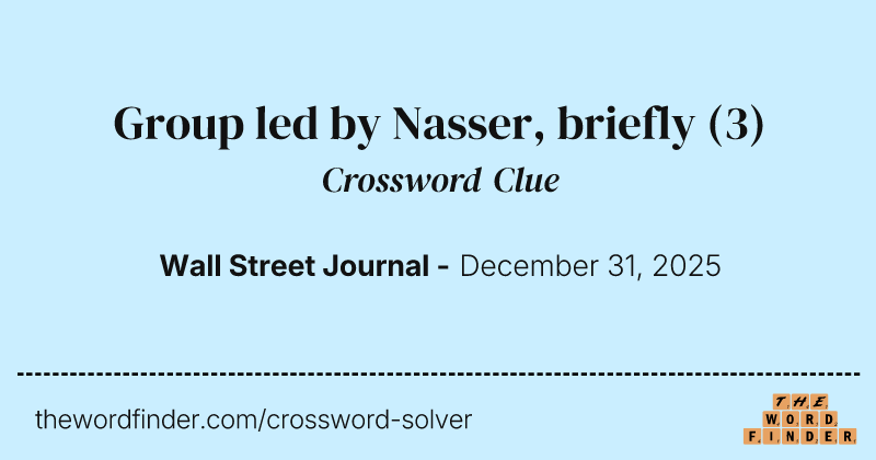 Group led by Nasser, briefly crossword clue image