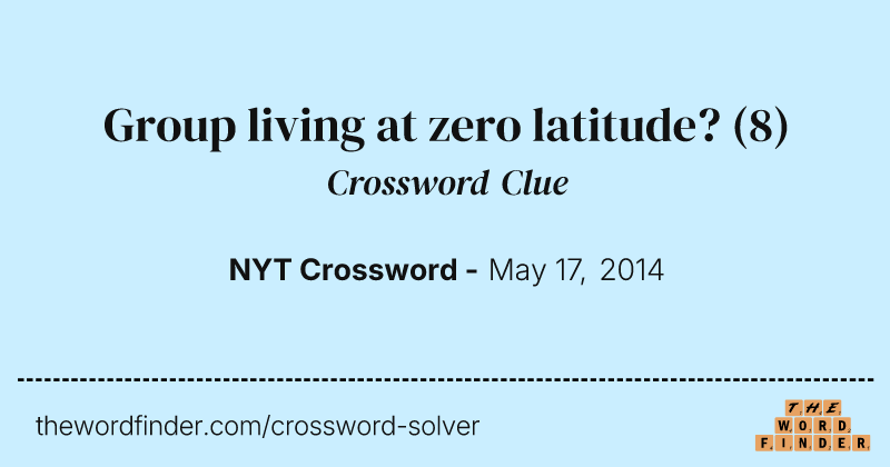 Group living at zero latitude? crossword clue image