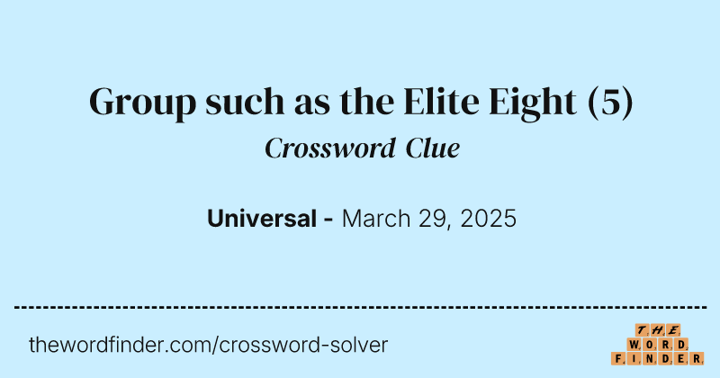 Group such as the Elite Eight crossword clue image