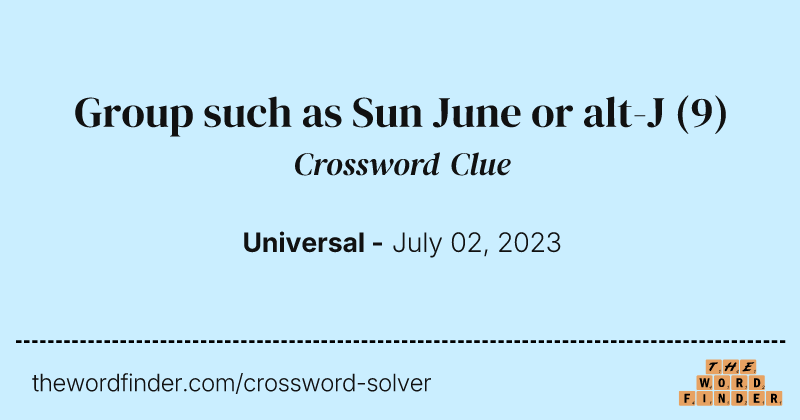 Group such as Sun June or alt-J crossword clue image