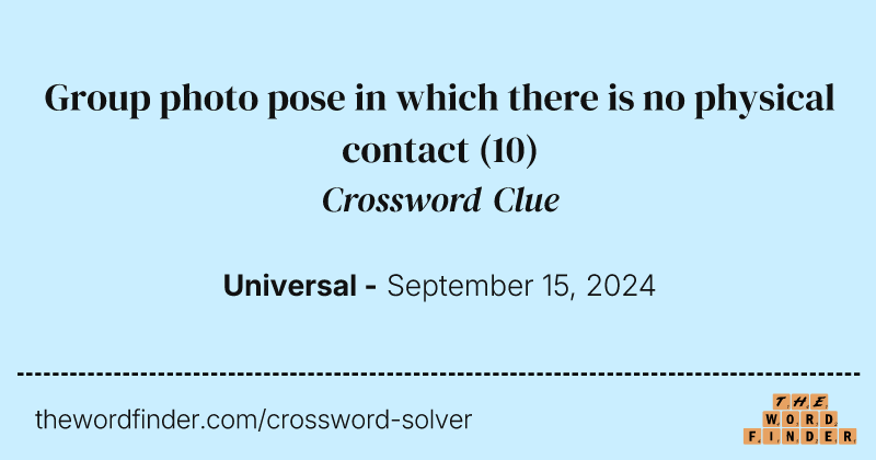 Group photo pose in which there is no physical contact crossword clue image