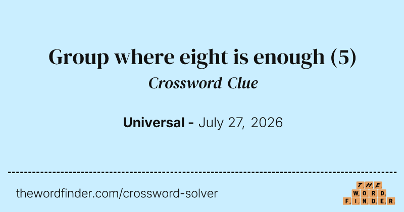 Group where eight is enough crossword clue image