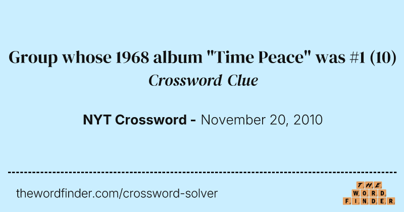 Group whose 1968 album "Time Peace" was #1 crossword clue image