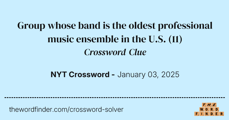 Group whose band is the oldest professional music ensemble in the U.S. crossword clue image