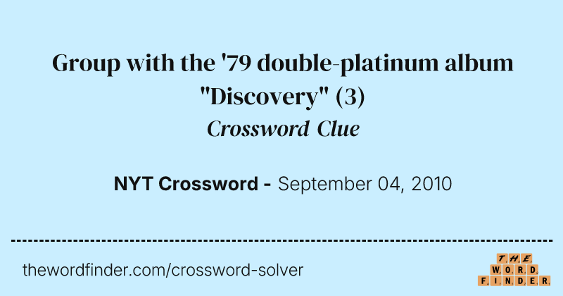 Group with the '79 double-platinum album "Discovery" crossword clue image