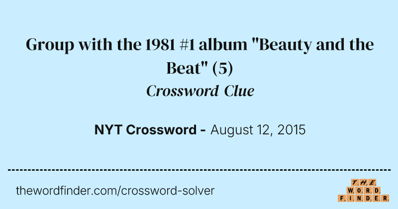 Group with the 1981 #1 album "Beauty and the Beat" crossword clue image