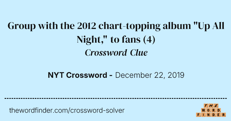 Group with the 2012 chart-topping album "Up All Night," to fans crossword clue image