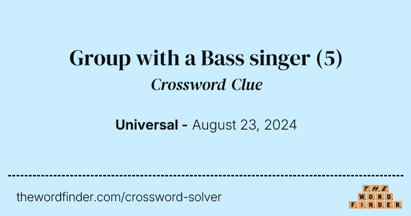 Group with a Bass singer crossword clue image