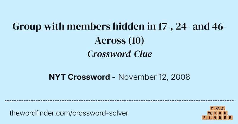 Group with members hidden in 17-, 24- and 46-Across crossword clue image