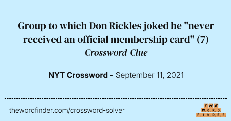 Group to which Don Rickles joked he "never received an official membership card" crossword clue image
