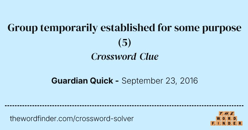 Group temporarily established for some purpose crossword clue image