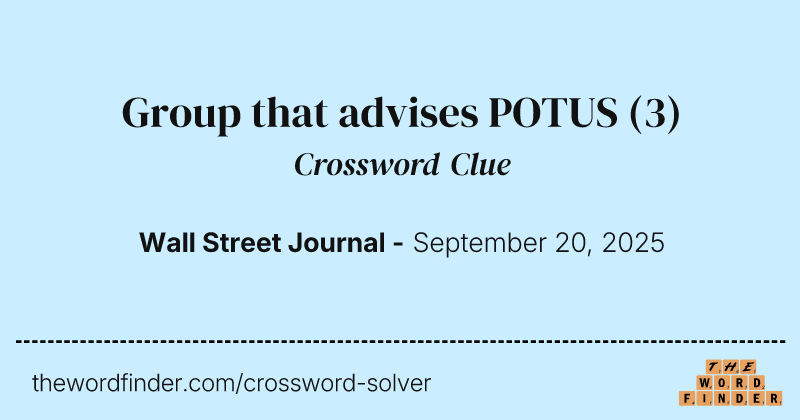 Group that advises POTUS crossword clue image