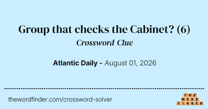 Group that checks the Cabinet? crossword clue image