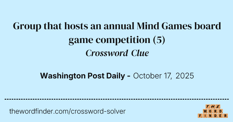 Group that hosts an annual Mind Games board game competition crossword clue image