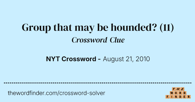 Group that may be hounded? crossword clue image