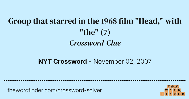 Group that starred in the 1968 film "Head," with "the" crossword clue image