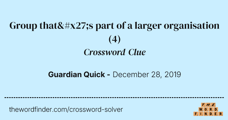 Group that's part of a larger organisation crossword clue image