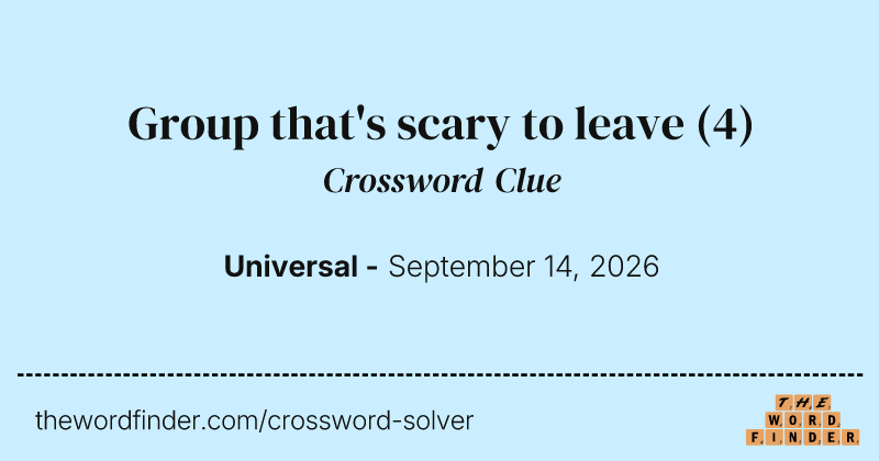 Group that's scary to leave crossword clue image