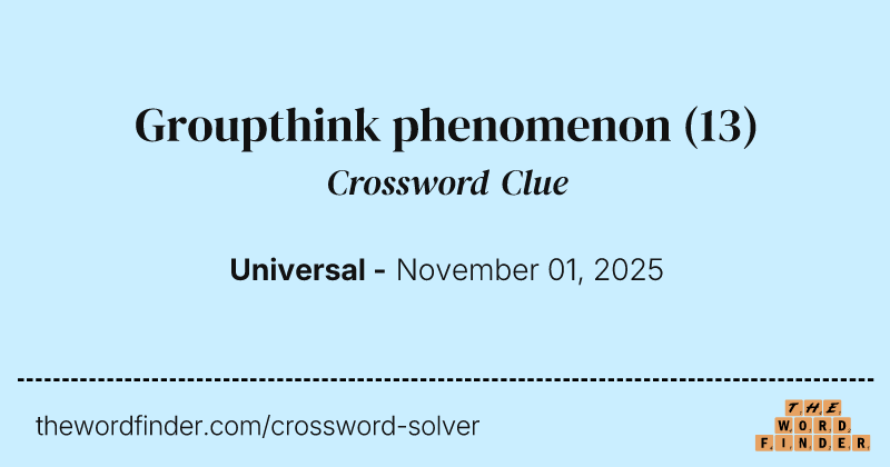 Groupthink phenomenon crossword clue image