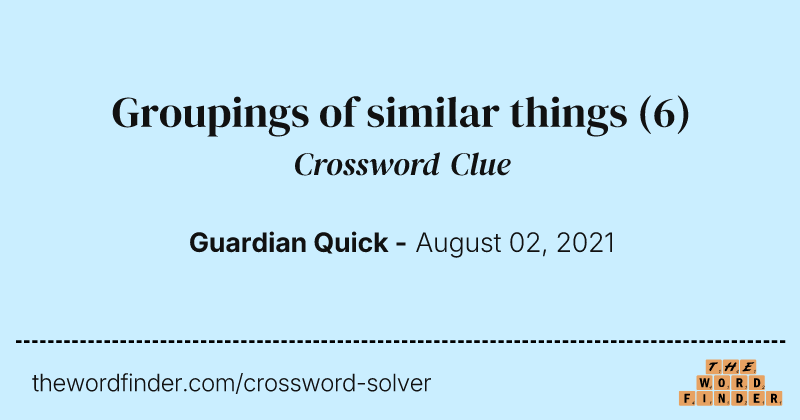 Groupings of similar things crossword clue image