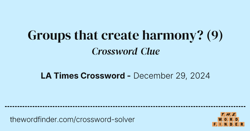 Groups that create harmony? crossword clue image
