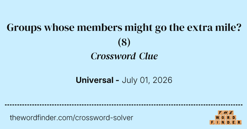 Groups whose members might go the extra mile? crossword clue image