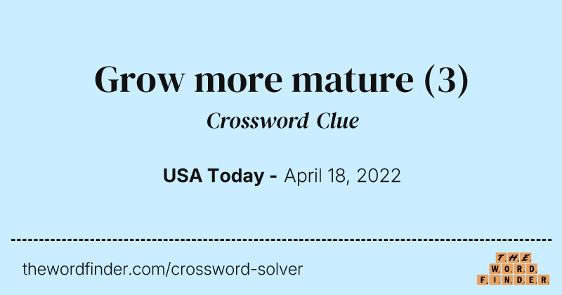 Grow more mature crossword clue image