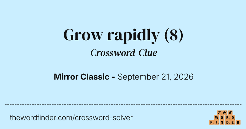 Grow rapidly crossword clue image