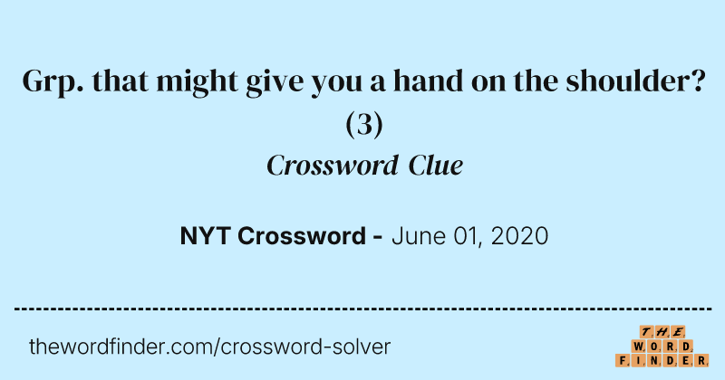 Grp. that might give you a hand on the shoulder? crossword clue image