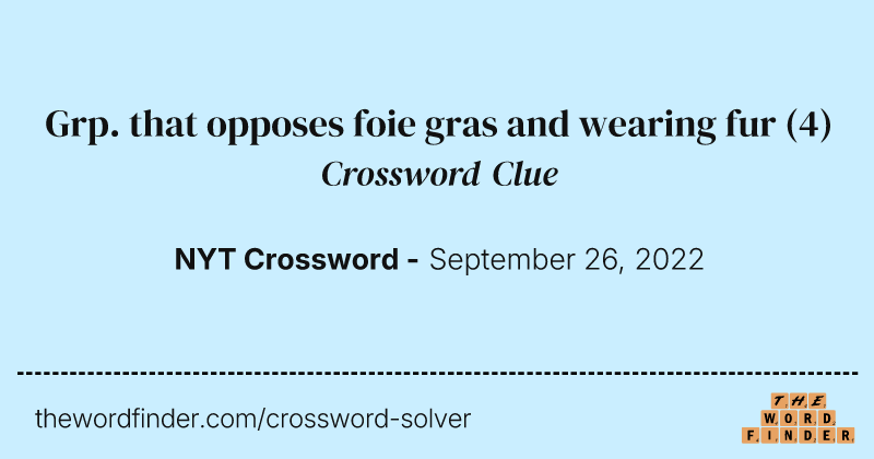 Grp. that opposes foie gras and wearing fur crossword clue image