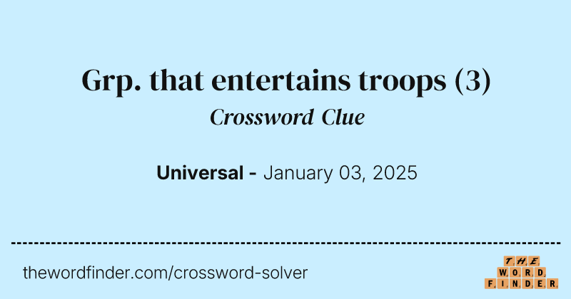 Grp. that entertains troops crossword clue image