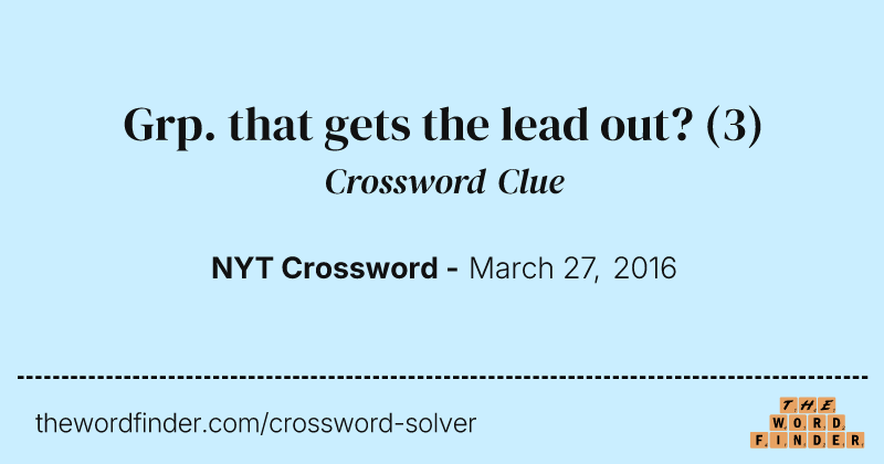 Grp. that gets the lead out? crossword clue image