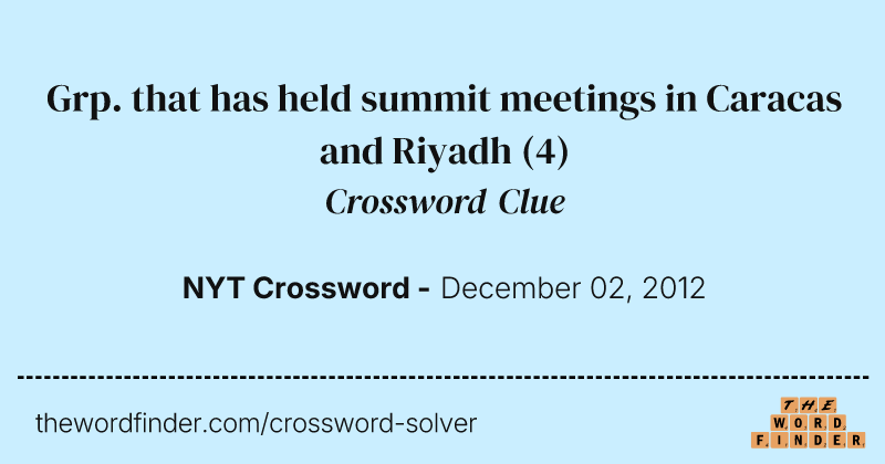 Grp. that has held summit meetings in Caracas and Riyadh crossword clue image