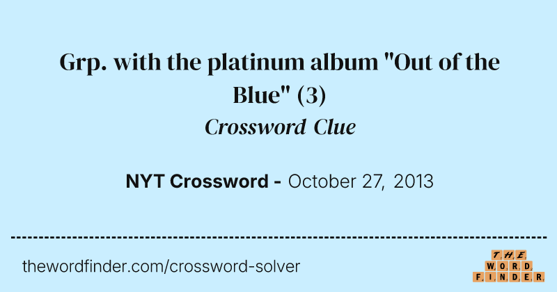 Grp. with the platinum album "Out of the Blue" crossword clue image