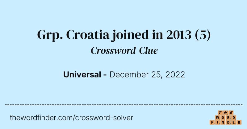 Grp. Croatia joined in 2013 crossword clue image
