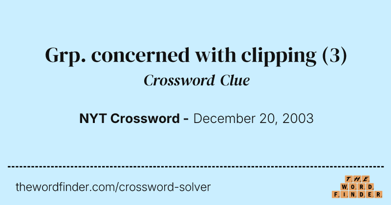 Grp. concerned with clipping crossword clue image