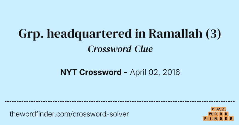 Grp. headquartered in Ramallah crossword clue image