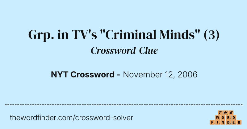 Grp. in TV's "Criminal Minds" crossword clue image