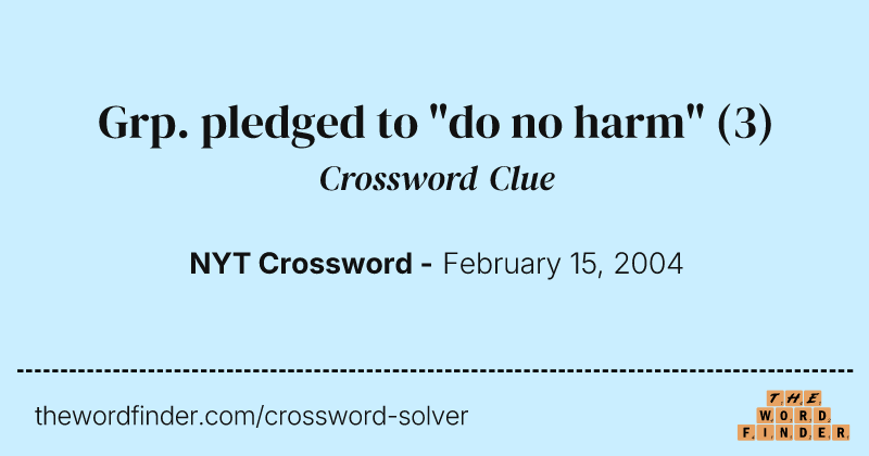Grp. pledged to "do no harm" crossword clue image